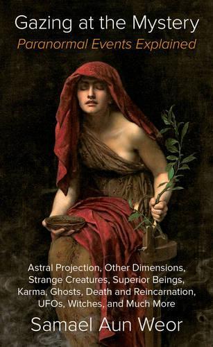 Paper book «Gazing at the Mystery: Paranormal Events Explained,», author Samael Aun Weor - фото №1