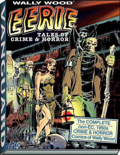 Бумажная книга «Wally Wood: Eerie Tales of Crime & Horror», автор Уоллес Вуд - фото №1