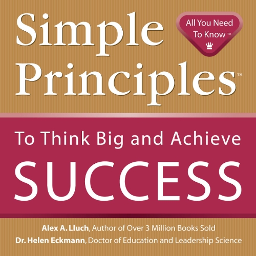 Бумажная книга «Simple Principles to Think Big & Achieve Success», автор Алекс А. Ллуч - фото №1