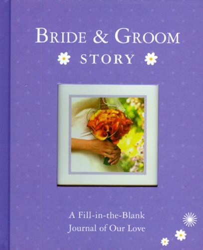 Бумажная книга «Bride & Groom Story: A Fill-in-the-Blank Journal of Our Love», автор Алекс А. Ллуч - фото №1