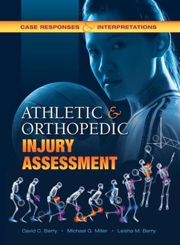 Бумажная книга «Athletic and Orthopedic Injury Assessment: Case Responses and Interpretations», авторов Дэвид К. Берри, Лейша М. Берри, Майкл Г. Миллер - фото №1