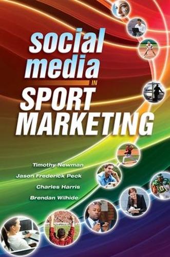 Паперова книга «Social Media in Sport Marketing», авторів Брендан Вілхайд, Джейсон Пек, Тімоті Ньюман - фото №1