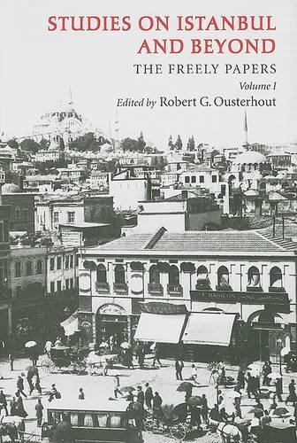 Паперова книга «Studies on Istanbul and Beyond – The Freely Papers, Volume 1», автор Роберт Г. Оустерхаут - фото №1