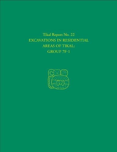 Бумажная книга «Excavations in Residential Areas of Tikal--Group 7F-1: Tikal Report 22», автор Уильям А. Хэвиленд - фото №1