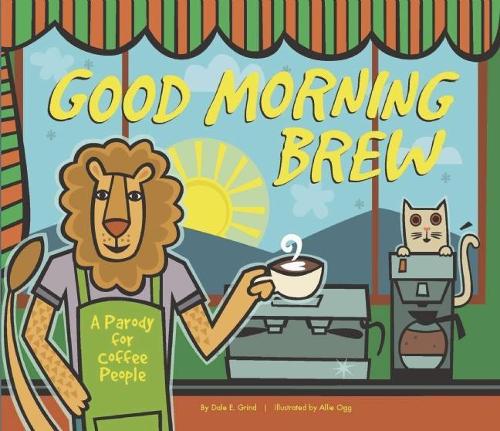 Бумажная книга «Good Morning Brew: A Parody for Coffee People», автор Карла Оцеанак - фото №1