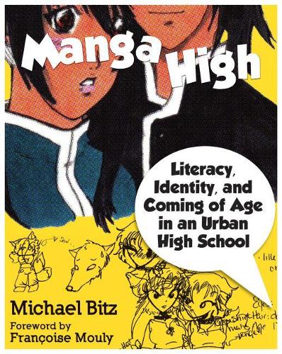 Бумажная книга «Manga High: Literacy, Identity, and Coming of Age in an Urban High School», автор Майкл Битц - фото №1