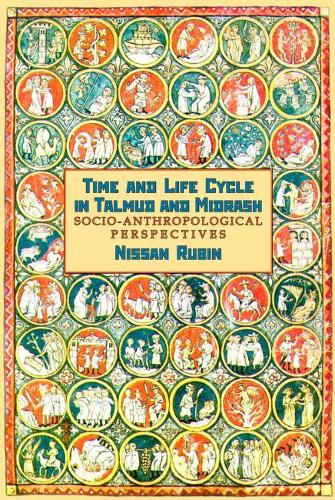 Бумажная книга «Time and Life Cycle in Talmud and Midrash: Socio-Anthropological Perspectives», автор Ниссан Рубин - фото №1