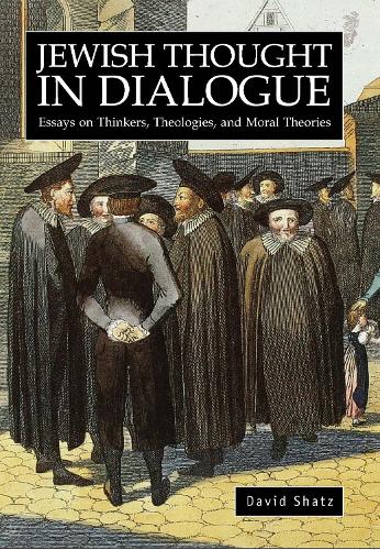 Бумажная книга «Jewish Thought in Dialogue: Essays on Thinkers, Theologies and Moral Theories», автор Дэвид Шац - фото №1