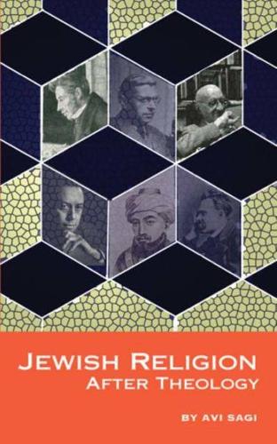 Бумажная книга «Jewish Religion After Theology», автор Ави Саги - фото №1