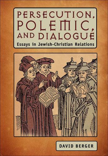 Паперова книга «Persecution, Polemic, and Dialogue: Essays in Jewish-Christian Relations», автор Девід Берджер - фото №1