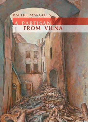 Бумажная книга «A Partisan from Vilna», автор Рэйчел Марголис - фото №1