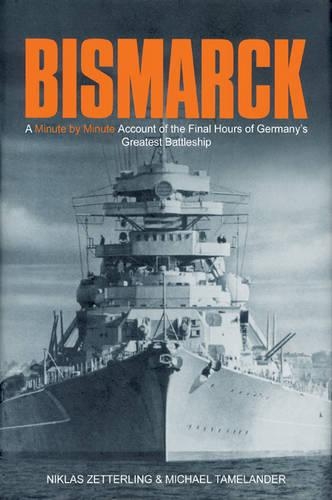 Паперова книга «Bismarck: The Final Days of Germany’s Greatest Battleship», авторів Майкл Тамеландер, Ніклас Зеттерлінг - фото №1