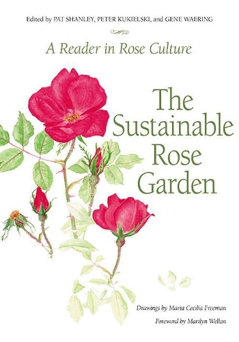 Бумажная книга «Sustainable Rose Garden: A Reader in Rose Culture», авторов Джин Ваеринг, Пэт Шэнли, Питер Кукельски - фото №1