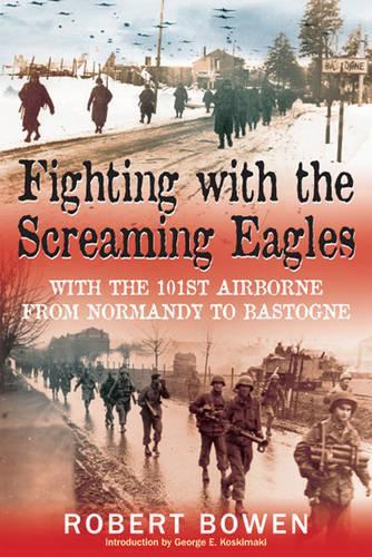 Паперова книга «Fighting with the Screaming Eagles: With the 101st Airborne Division from Normandy to Bastogne», авторів Крістофер Дж. Андерсон, Роберт Боуен - фото №1