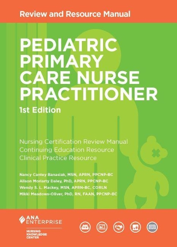 Бумажная книга «Pediatric Primary Care Nurse Practitioner: Review and Resource Manual», авторов Элисон Мориарти Дейли, Микки Медоуз-Оливер, Нэнси Канти Банасиак, Венди С.Л. Маки - фото №1