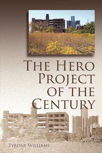 Бумажная книга «The Hero Project of the Century», автор Тайрон Уильямс - фото №1