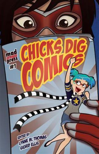 Бумажная книга «Chicks Dig Comics: A Celebration of Comic Books by the Women Who Love Them», автор Разные - фото №1