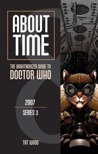 Паперова книга «About Time 8: The Unauthorized Guide to Doctor Who (Series 3) Volume 8», авторів Дороті Ейль, Тат Вуд - фото №1