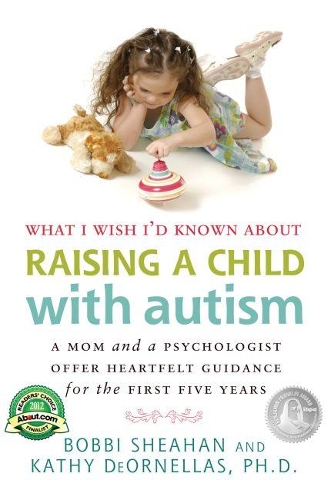Бумажная книга «What I Wish I'd Known About Raising A Child with Autism: A Mom and a Psychologist Offer Heartfelt Guidance for the First Five Years», авторов Бобби Шихан, Кэти ДеОрнеллас - фото №1