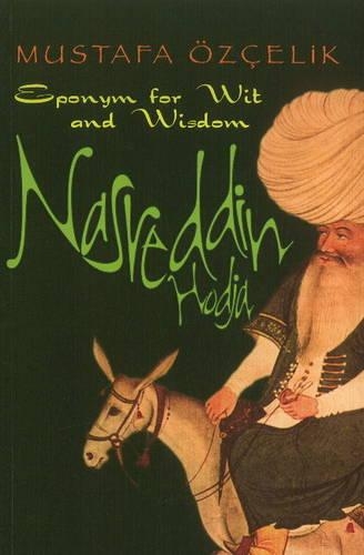 Бумажная книга «Nasreddin Hodja: Eponym for Wit & Wisdom», автор Мустафа Озчелик - фото №1