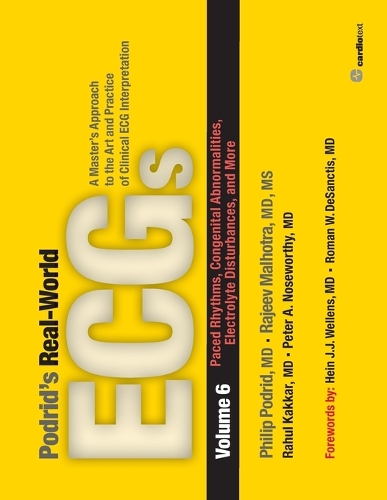 Бумажная книга «Podrid's Real-World ECGs: Volume 6, Paced Rhythms, Congenital Abnormalities, Electrolyte Disturbances, and More: A Master's Approach to the Art and Practice of Clinical ECG Interpretation.», авторов Филип Подрид, Рахул Каккар - фото №1