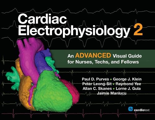 Бумажная книга «Cardiac Electrophysiology 2: An Advanced Visual Guide for Nurses, Techs, and Fellows», авторов Джордж Дж. Клейн, Лорн Джей Гула, Пол Д. Первес - фото №1