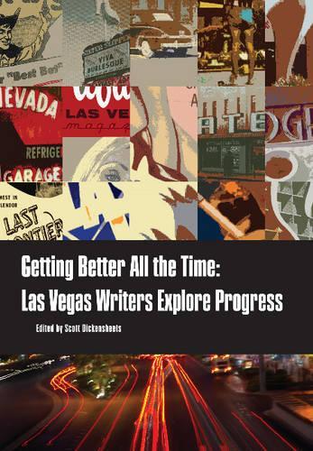 Паперова книга «Getting Better All the Time: Las Vegas Writers Explore Progress», автор Скотт Дікеншітс - фото №1