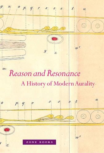 Бумажная книга «Reason and Resonance: A History of Modern Aurality», автор Вейт Эрлманн - фото №1