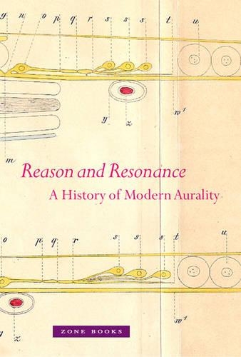 Паперова книга «Reason and Resonance: A History of Modern Aurality», автор Вейт Ерлманн - фото №1