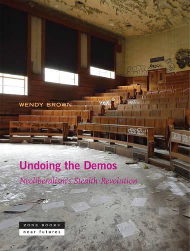 Бумажная книга «Undoing the Demos: Neoliberalism's Stealth Revolution», автор Венди Браун - фото №1