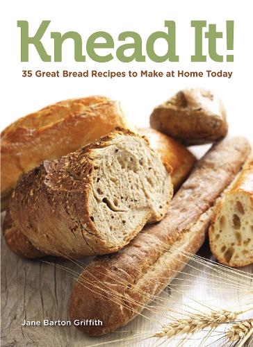 Паперова книга «Knead It!: 35 Great Bread Recipes to Make at Home Today», автор Джейн Бартон Гріффіт - фото №1