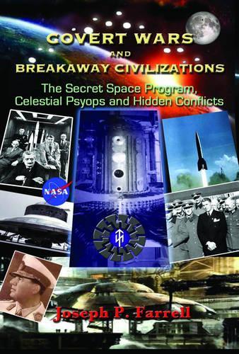 Паперова книга «Covert Wars and Breakaway Civilizations: The Secret Space Program, Celestial Psyops and Hidden Conflicts», автор Джозеф П. Фаррелл - фото №1