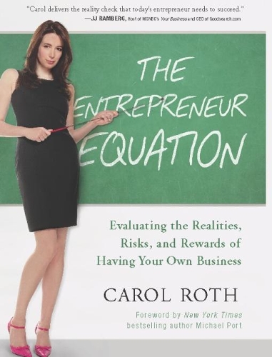 Паперова книга «The Entrepreneur Equation: Evaluating the Realities, Risks, and Rewards of Having Your Own Business», автор Керол Рот - фото №1