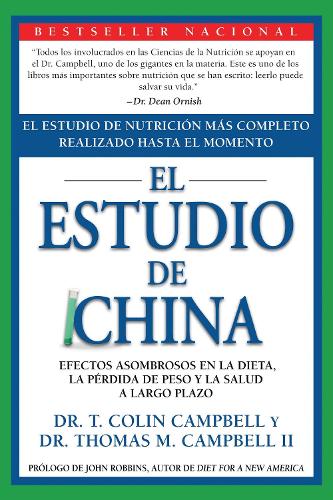 Бумажная книга «El Estudio de China: El Estudio de Nutrición Más Completo Realizado Hasta el Momento; Efectos Asombrosos En La Dieta, La Pérdida de Peso y La Salud a Largo Plazo», авторов Т. Колин Кэмпбелл, Томас М. Кэмпбелл - фото №1