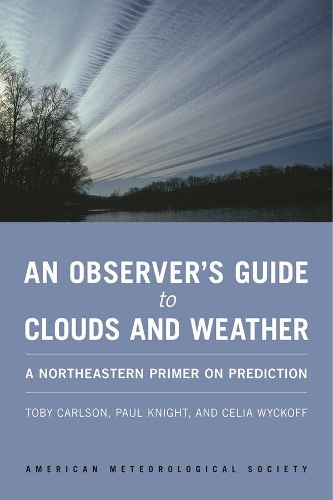 Паперова книга «An Observer`s Guide to Clouds and Weather – A Northeastern Primer on Prediction», авторів Селія Вікофф, Пол Найт, Тобі Карлсон - фото №1