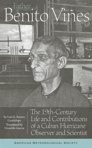Бумажная книга «Father Benito Viñes – The 19th–Century Life and Contributions of a Cuban Hurricane Observer and Scientist», авторов Луис Э. Рамос Гваделупе, Освальдо Гарсия - фото №1