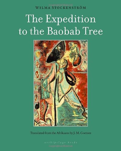 Бумажная книга «The Expedition To The Baobab Tree: A Novel», автор Вильма Стокенстром - фото №1