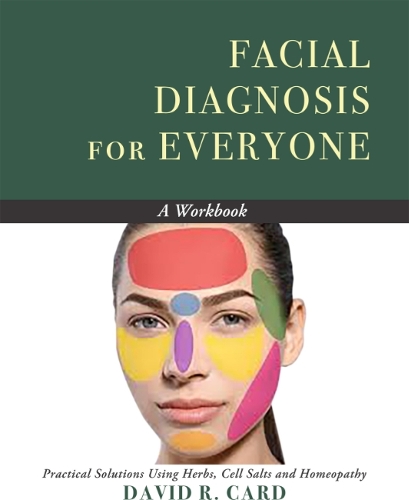 Бумажная книга «Facial Diagnosis for Everyone - a Workbook: Practical Solutions Using Herbs, Cell Salts, and Homeopathy», автор Дэвид Роберт Кард - фото №1