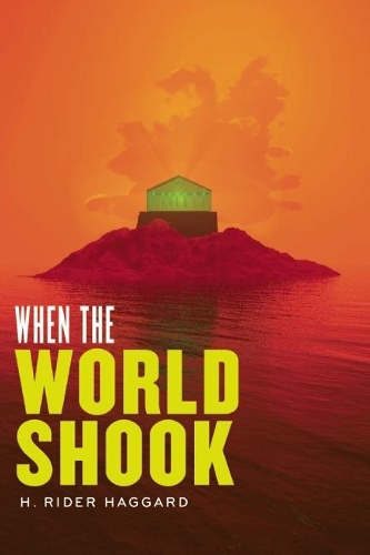 Паперова книга «When the World Shook», автор Генрі Райдер Хаггард - фото №1