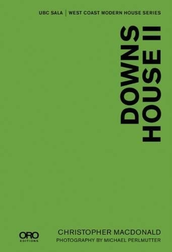 Бумажная книга «Downs House II: UBC SALA | West Coast Modern Series», автор Кристофер Макдональд - фото №1