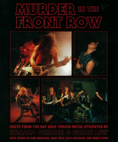 Бумажная книга «Murder In The Front Row: Bay Area Bangers and the Birth of Thrash Metal», авторов Брайан Лью, Харальд Оймоен - фото №1