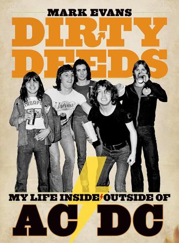 Бумажная книга «Mark Evans Dirty Deeds: My Life Inside/outside Of Ac/dc», автор Марк Эванс - фото №1
