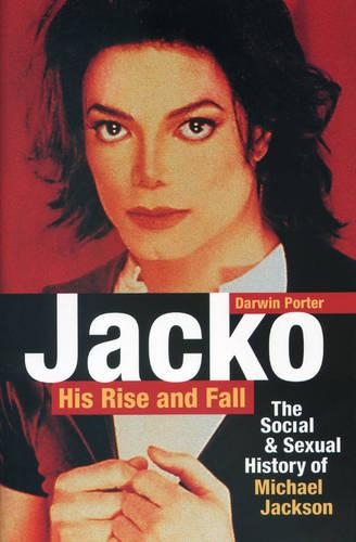 Бумажная книга «Jacko, His Rise and Fall: The Social and Sexual History of Michael Jackson», автор Дарвин Портер - фото №1