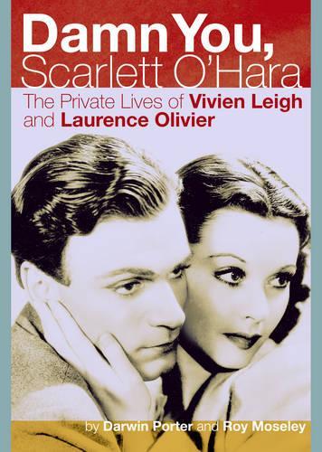 Паперова книга «Damn You, Scarlett O'hara: The Private Lives of Vivien Leigh and Laurence Olivier», авторів Дарвін Портер, Рой Мозлі - фото №1