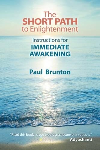 Бумажная книга «The Short Path to Enlightenment: Instructions for Immediate Awakening», автор Пол Брантон - фото №1
