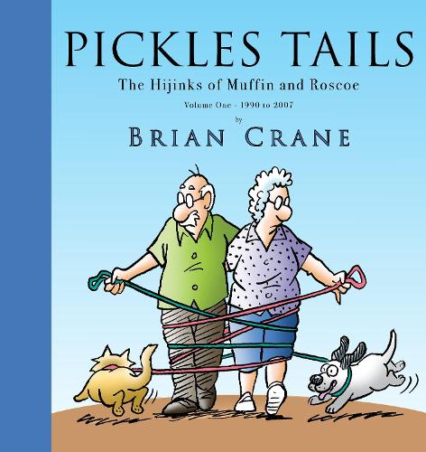Паперова книга «Pickles Tails Volume One: The Hijinks of Muffin & Roscoe Volume One: 1990-2007», автор Брайан Крейн - фото №1