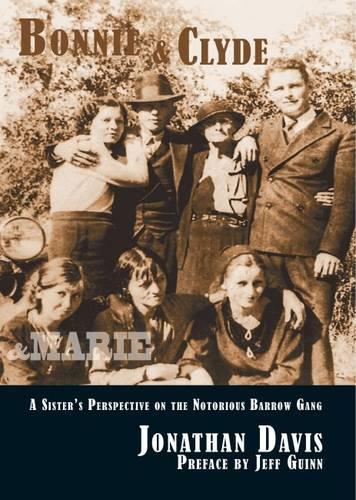 Паперова книга «Bonnie and Clyde and Marie: A Sister's Perspective on the Notorious Barrow Gang», автор Джонатан Девіс - фото №1