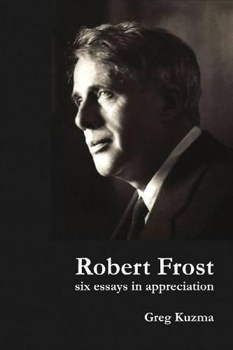 Бумажная книга «Robert Frost: Six Essays in Appreciation», автор Грег Кузма - фото №1
