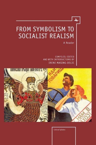 Бумажная книга «From Symbolism to Socialist Realism: A Reader», автор Ирен Масинг-Делик - фото №1