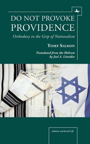 Бумажная книга «Do Not Provoke Providence: Orthodoxy in the Grip of Nationalism», автор Йосеф Салмон - фото №1